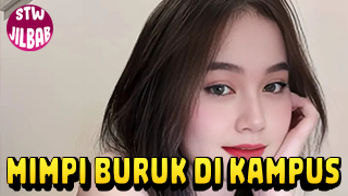 Mimpi Buruk di Kampus Part 2 – STWJILBAB